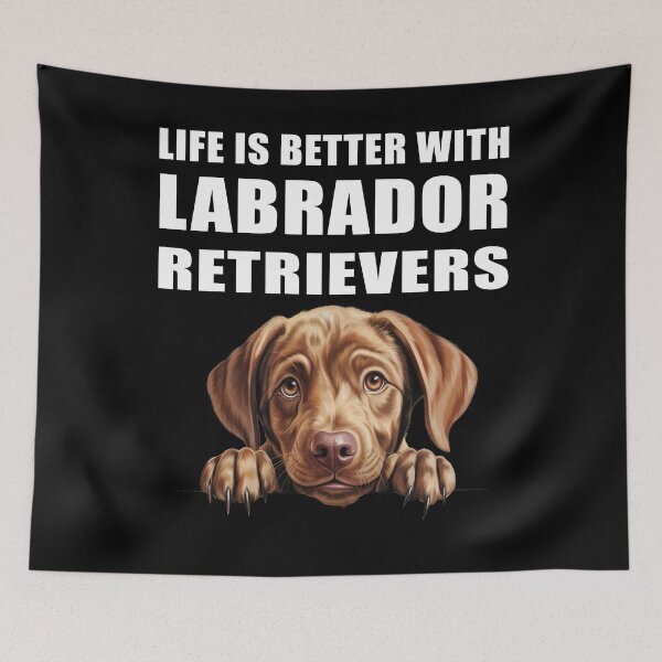 Item preview, Life Is Better With Labrador Retrievers designed and sold by Leo Hill.