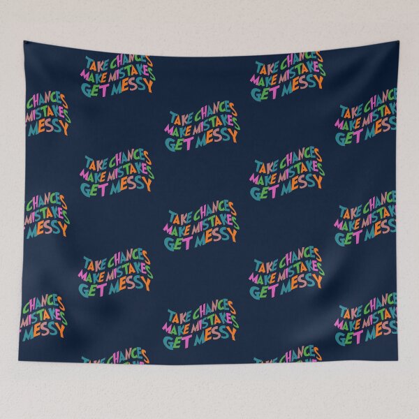 Item preview, Take Chances Make Mistakes Get Messy designed and sold by Luckyart5.