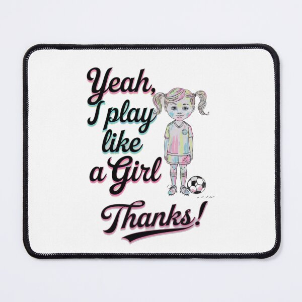 Item preview, Play like a girl, Soccer, football, funnyfits70, Humor, Funny, retro, vintage, funny quotes, animal humor, designed and sold by FunnyFits70.