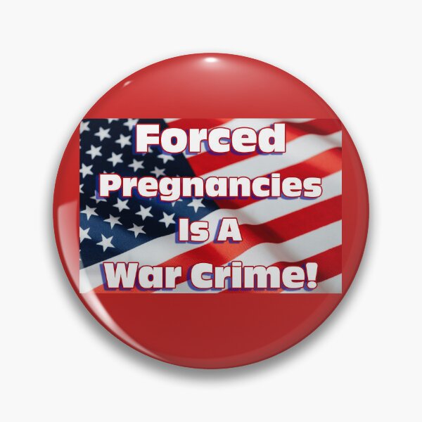 Item preview, Forced Pregnancies Is A War Crime! designed and sold by Rgator.