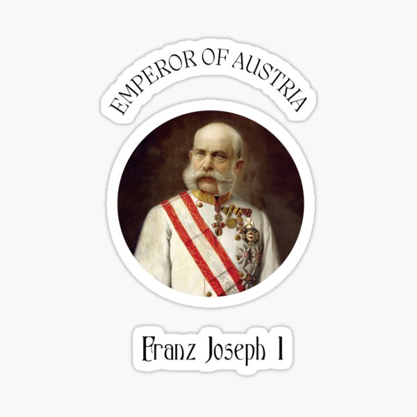 Emperor Franz Joseph I - Portrait of the Habsburg Monarch Sticker