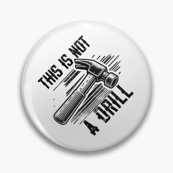 Item preview, This is Not a Drill, hammer funny quote designed and sold by belladesign7.