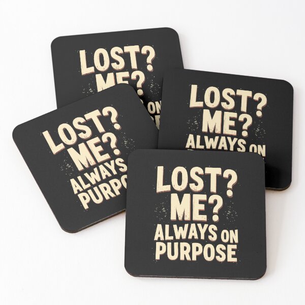 Item preview, Lost? Me? Always on Purpose - Funny Typography Design designed and sold by twisted-dot.