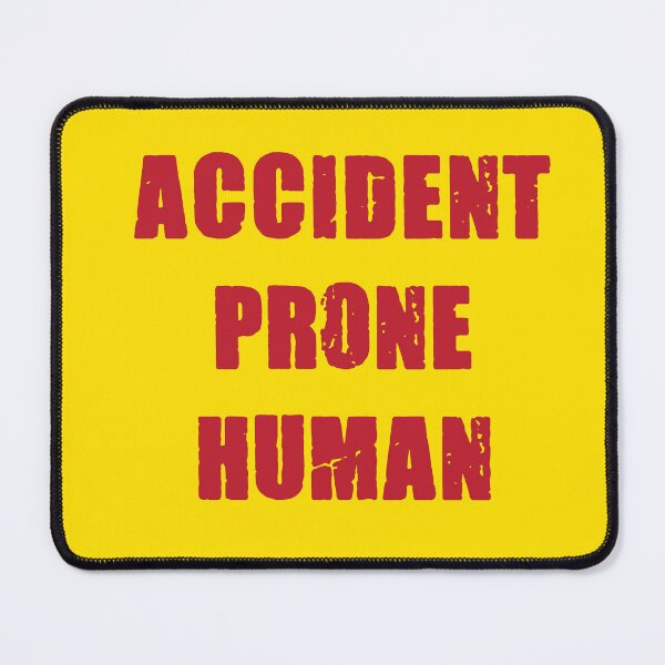 Item preview, ACCIDENT PRONE HUMAN designed and sold by MallsD.