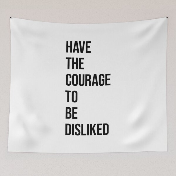 Item preview, Have The Courage To Be Disliked designed and sold by FlyShop1.
