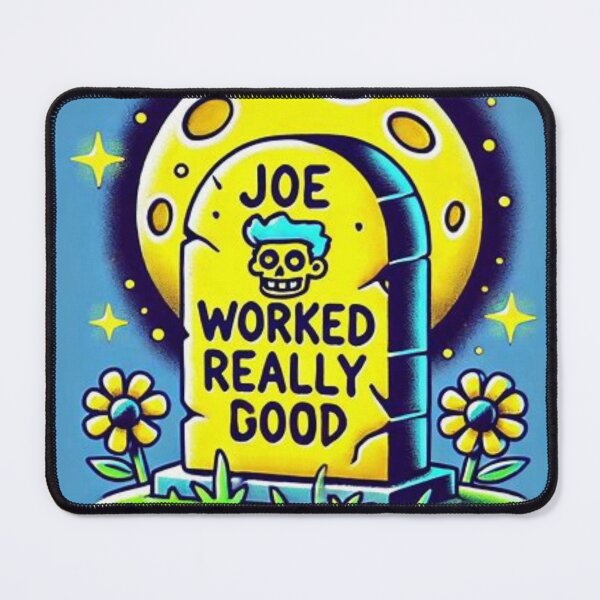 Item preview, "Joe Worked Really Good" Tombstone designed and sold by Shs-Kenya.