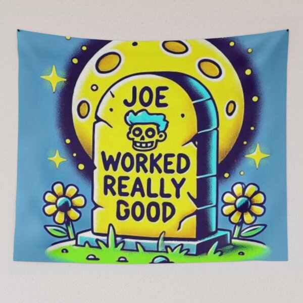 Item preview, "Joe Worked Really Good" Tombstone designed and sold by Shs-Kenya.