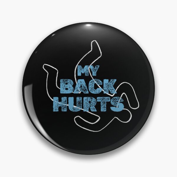 Item preview, My Back Hurts designed and sold by Glint-Design.