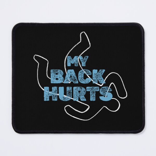 Item preview, My Back Hurts designed and sold by Glint-Design.