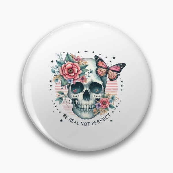 Item preview, Be real not perfect   -skull with flowers design positive optimistic  designed and sold by Dominika Farkašová.
