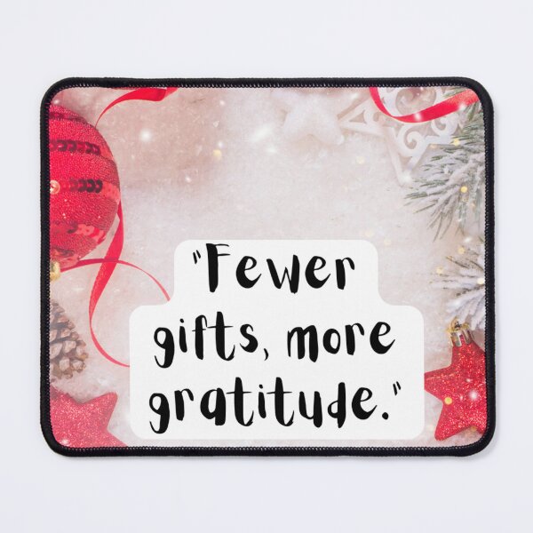 Item preview, "Fewer gifts, more gratitude." designed and sold by CUTESTUFFnow.