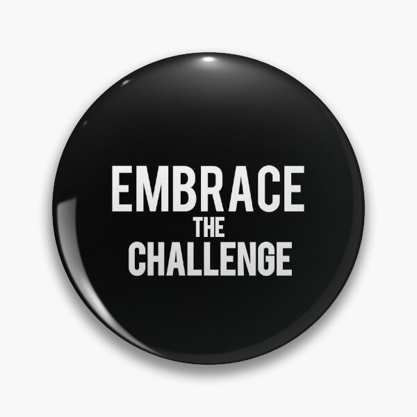 Item preview, EMBRACE THE CHALLENGE designed and sold by Nunaprettyshop.