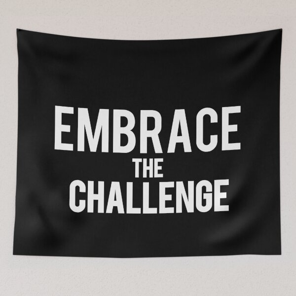 Item preview, EMBRACE THE CHALLENGE designed and sold by Nunaprettyshop.