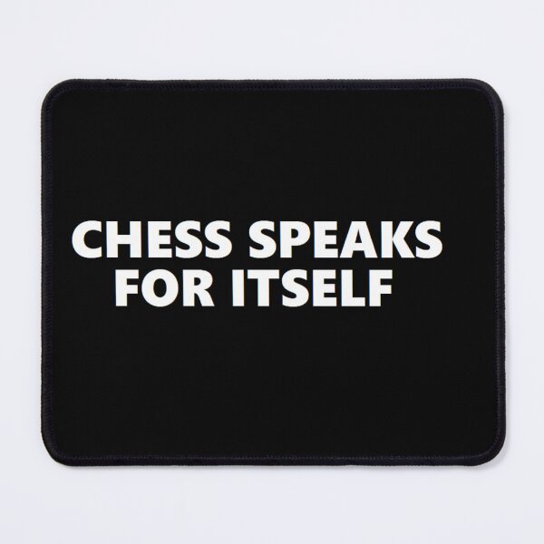 Item preview, chess speaks for itself designed and sold by felipequeiroz.