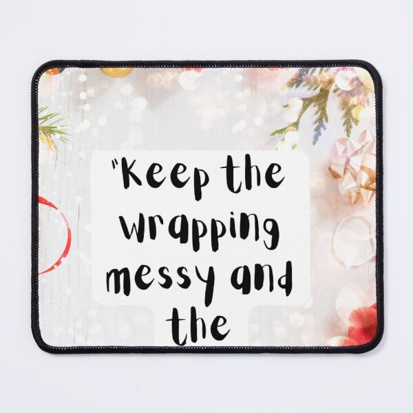 Item preview, "Keep the wrapping messy and the laughter loud." designed and sold by CUTESTUFFnow.