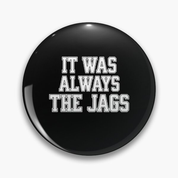 Item preview, It was always the Jags designed and sold by mr-k-store.