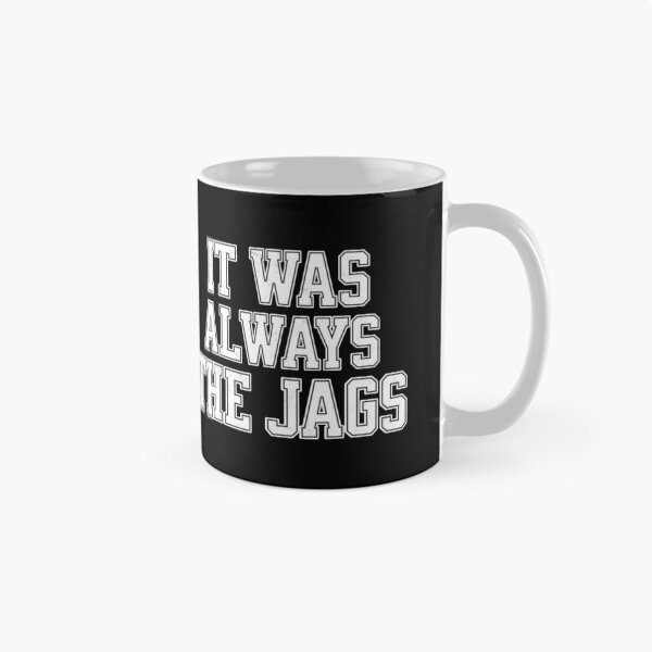 Item preview, It was always the Jags designed and sold by mr-k-store.