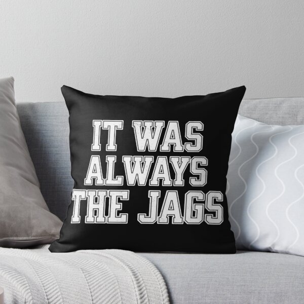 Item preview, It was always the Jags designed and sold by mr-k-store.