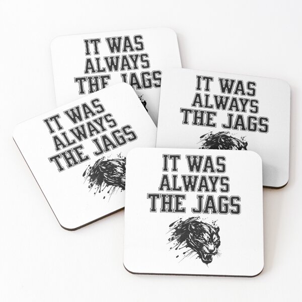 Item preview, It was always the Jags designed and sold by mr-k-store.