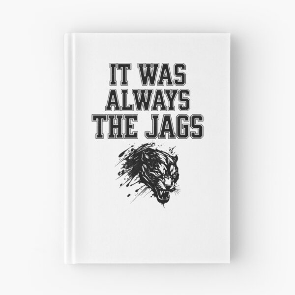 Item preview, It was always the Jags designed and sold by mr-k-store.