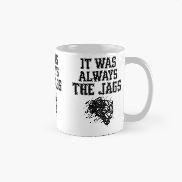 Item preview, It was always the Jags designed and sold by mr-k-store.