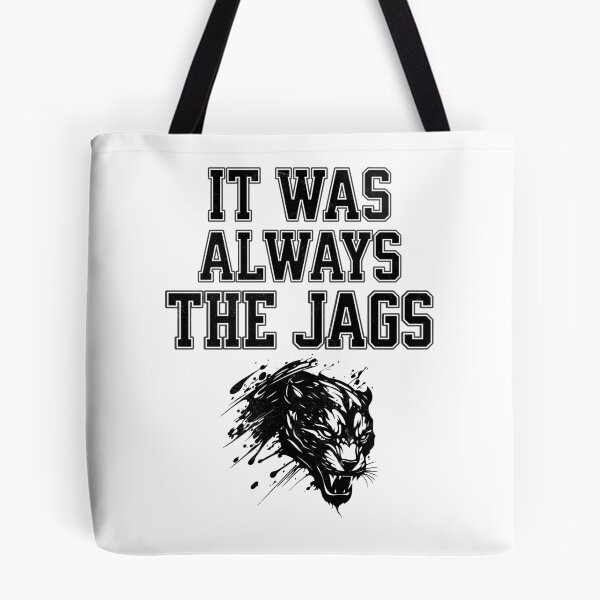 Item preview, It was always the Jags designed and sold by mr-k-store.