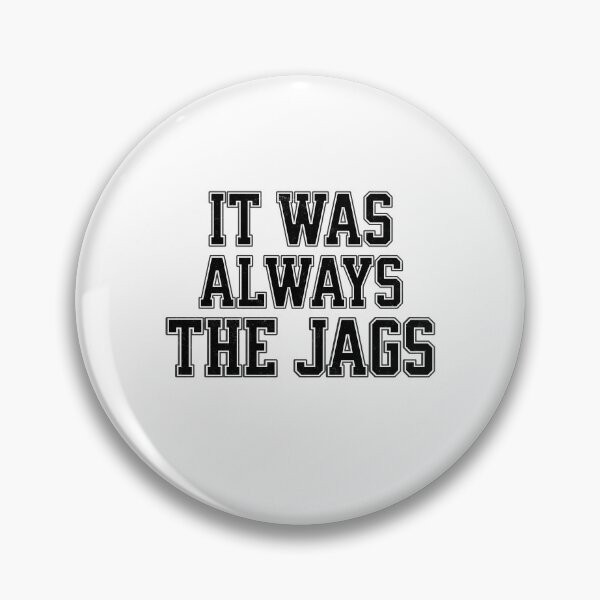 Item preview, It was always the Jags designed and sold by mr-k-store.