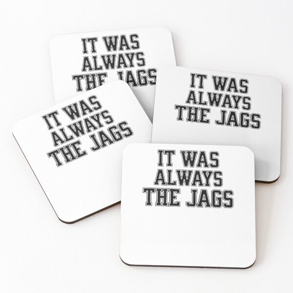 Item preview, It was always the Jags designed and sold by mr-k-store.
