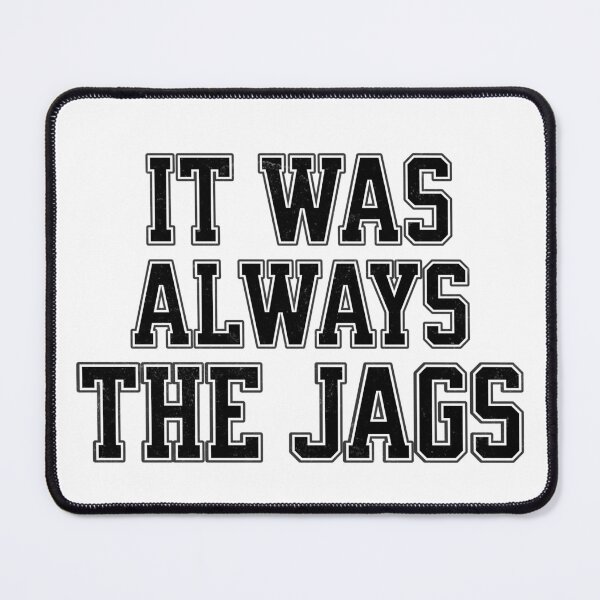 Item preview, It was always the Jags designed and sold by mr-k-store.