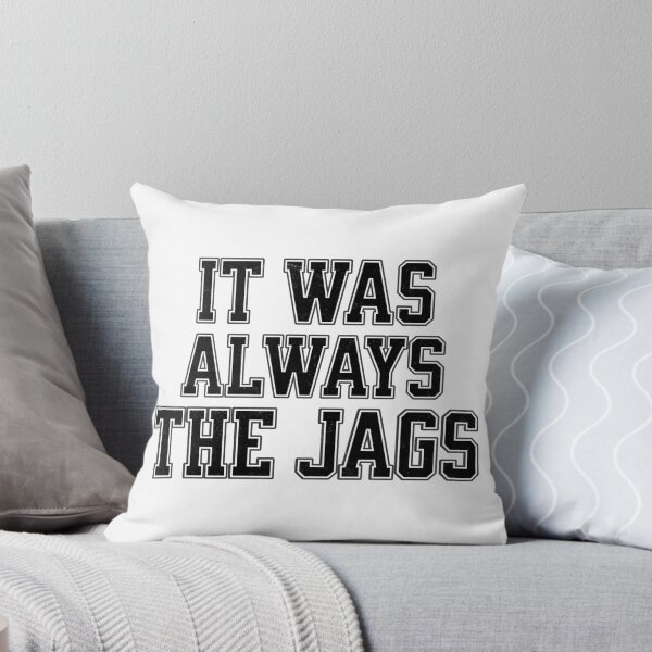 Item preview, It was always the Jags designed and sold by mr-k-store.