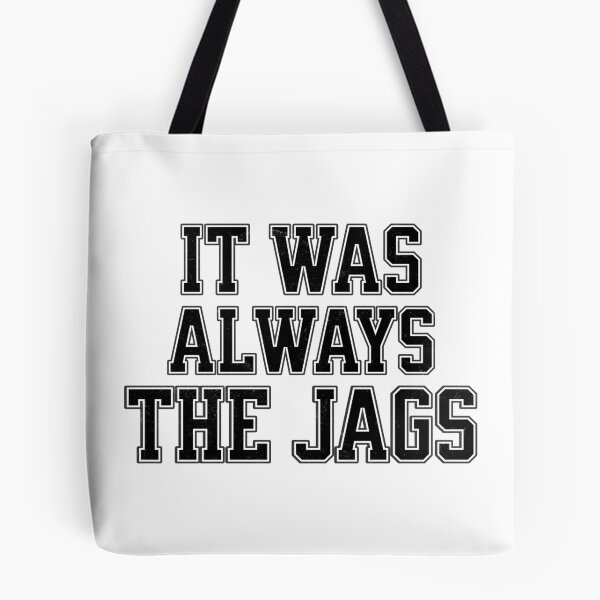 Item preview, It was always the Jags designed and sold by mr-k-store.