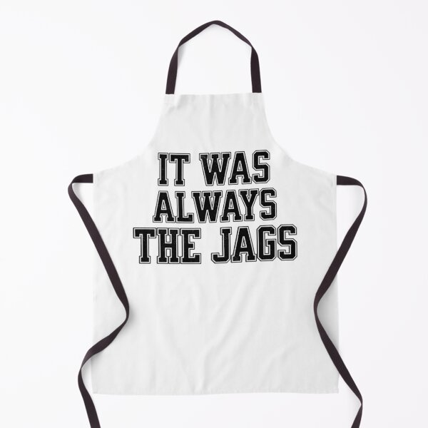 Item preview, It was always the Jags designed and sold by mr-k-store.