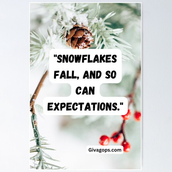 Item preview, "Snowflakes fall, and so can expectations." designed and sold by CUTESTUFFnow.