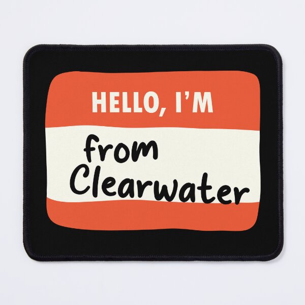 Item preview, Hello I'm From Clearwater designed and sold by orlumbuspirate.