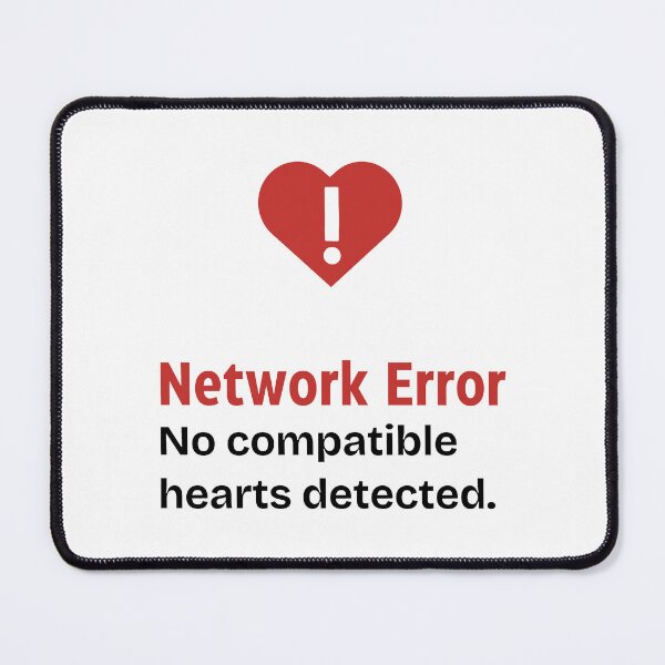 Item preview, Network Error No compatible hearts detected red heart warning signal, a humorous mismatch in relationships with black and red contrast designed and sold by SplashTastic.