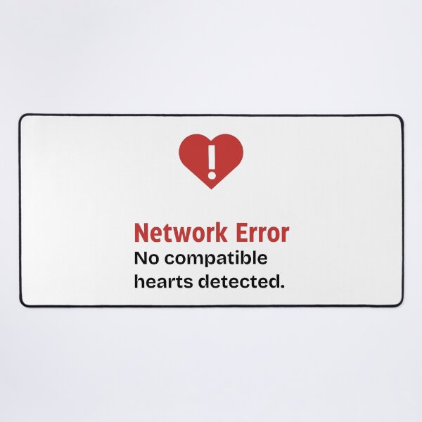 Item preview, Network Error No compatible hearts detected red heart warning signal, a humorous mismatch in relationships with black and red contrast designed and sold by SplashTastic.