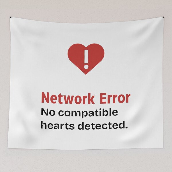 Item preview, Network Error No compatible hearts detected red heart warning signal, a humorous mismatch in relationships with black and red contrast designed and sold by SplashTastic.
