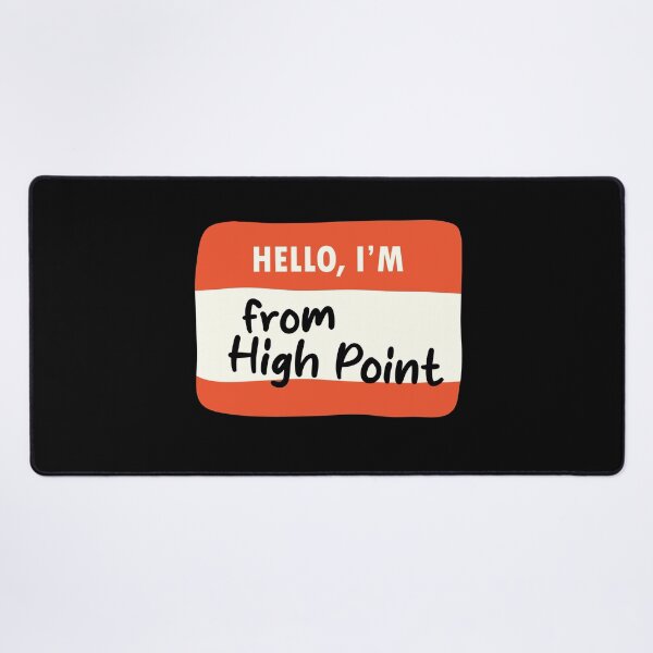 Item preview, Hello I'm From High Point designed and sold by orlumbuspirate.