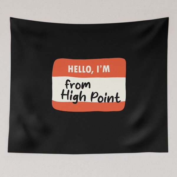 Item preview, Hello I'm From High Point designed and sold by orlumbuspirate.