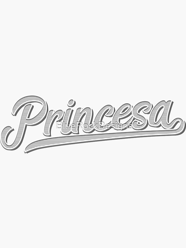 ""Princess" in Spanish" Sticker for Sale by BlueRockDesigns Redbubble