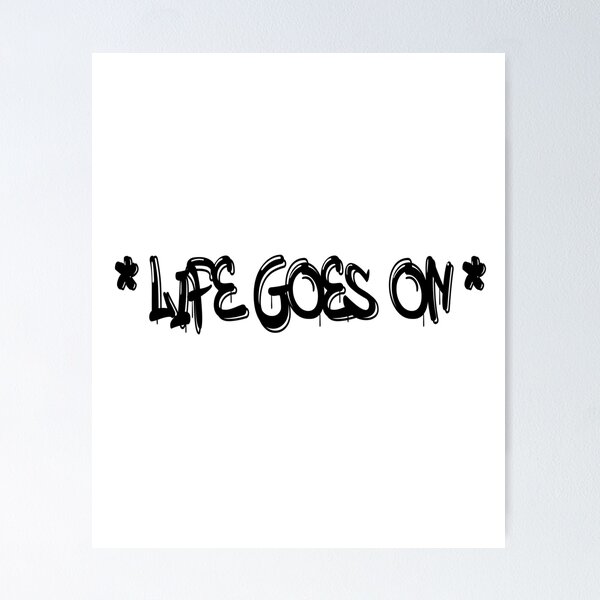 Item preview, Life Goes on - Perfect Motivation designed and sold by chris299.