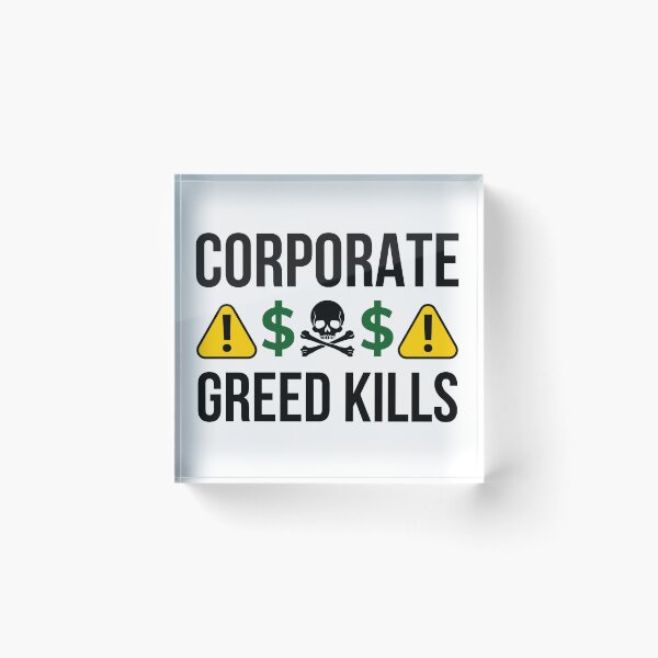 Item preview, Corporate greed kills  designed and sold by Rachel the Artist .