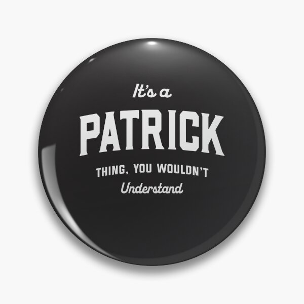 Item preview, It's a Patrick Thing You Wouldn't Understand Patrick Name designed and sold by cidolopez.