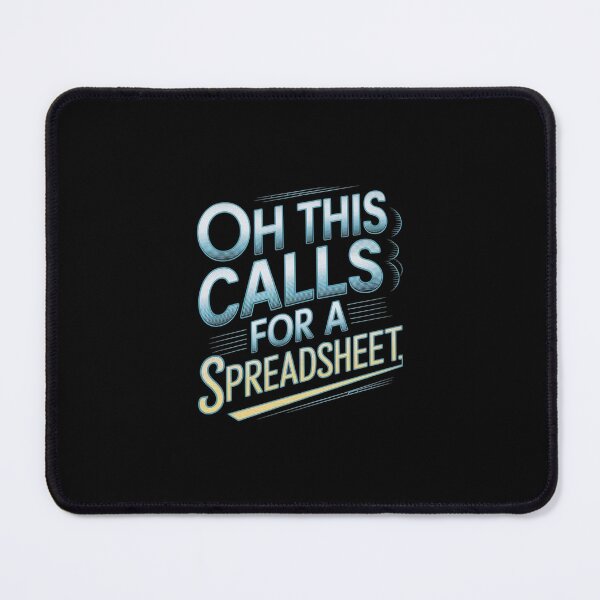Item preview, Oh This Calls For A Spreadsheet Funny Office designed and sold by Redgiant87x.