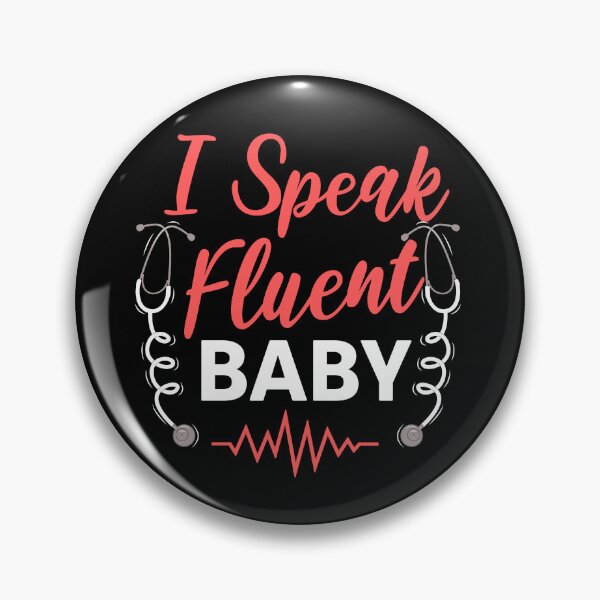 Item preview, I Speak Fluent Baby NICU Nurse Gift Idea Intensive Care Unit | neonatologist designed and sold by HosvPrint .s.