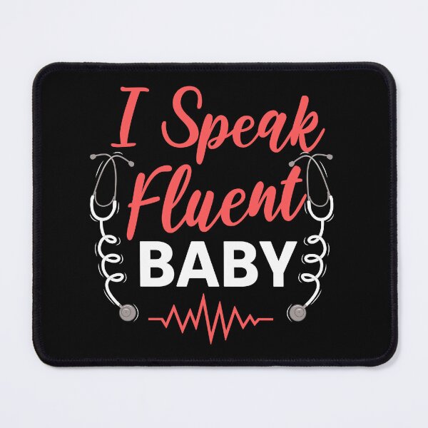 Item preview, I Speak Fluent Baby NICU Nurse Gift Idea Intensive Care Unit | neonatologist designed and sold by HosvPrint .s.