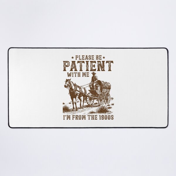 Item preview, Please Be Patient With Me, I'm From the 1900s – Rustic Wagon Artwork designed and sold by Fernandink1.