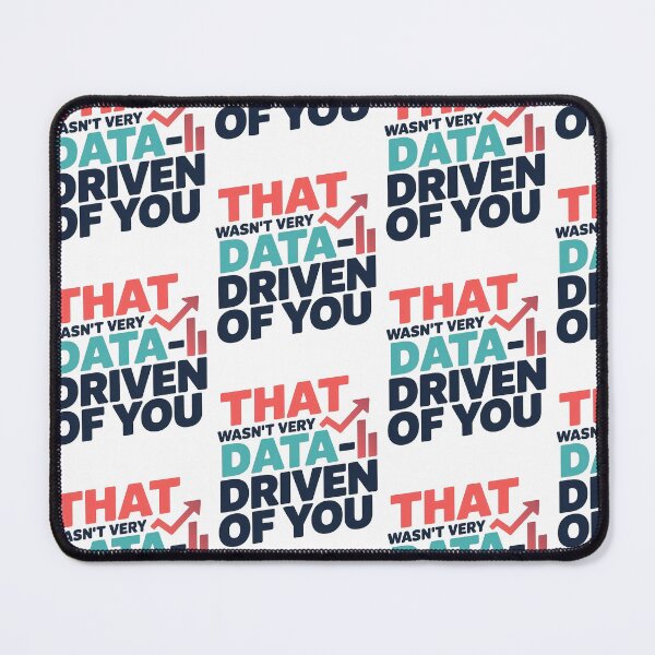 Item preview, That Wasn't Very Data Driven of You designed and sold by MooraArts.