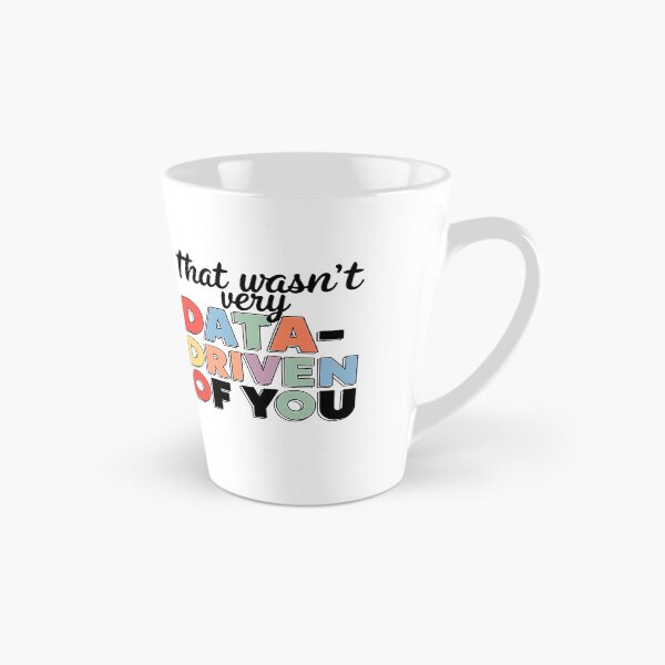 Item preview, That Wasn't Very Data Driven of You designed and sold by MooraArts.