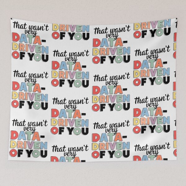 Item preview, That Wasn't Very Data Driven of You designed and sold by MooraArts.